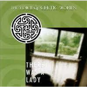 Various Artists - There Was a Lady: The Voice of Celtic Women