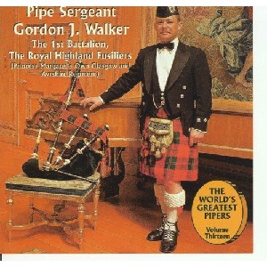 Pipe Sergeant Gordon Walker - The World's Greatest Pipers Volume 13