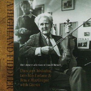 Duncan Chisholm - Duncan Chisholm, Bruce MacGregor and Co. - Highland Fiddle
