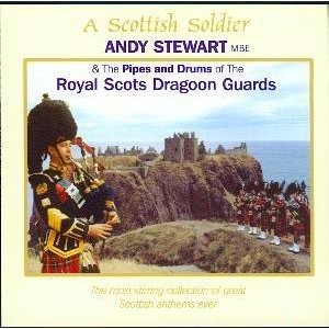 Royal Scots Dragoon Guards & Andy Stewart - A Scottish Soldier