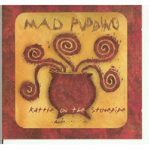 Mad Pudding - Rattle On The Stovepipe