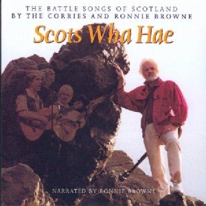 Corries - Scots Wha Hae: Battle Song