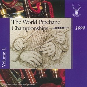 Various Pipe Bands - World Pipe Band Championships 1999 - Vol 1