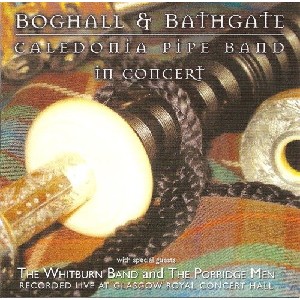Boghall & Bathgate Caledonia Pipe Band - In Concert
