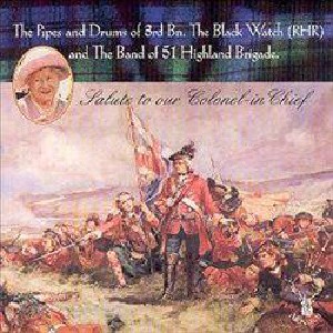 The Pipes and Drums of The Black Watch - The Pipes and Drums of the 3rd Black Watch - Salute to our Colonel-in-Chief