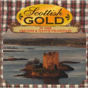 Various Artists - Scottish Gold In The Ceilidh & Dance Tradition