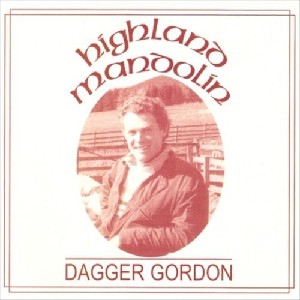 Dagger Gordon - Highland Mandolin
