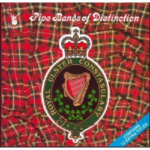 Royal Ulster Constabulary - Pipe Bands Of Distinction