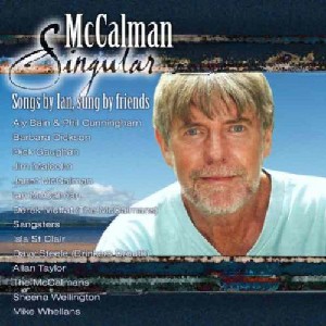Ian McCalman - McCalman Singular (Songs By Ian, Sung By Friends)