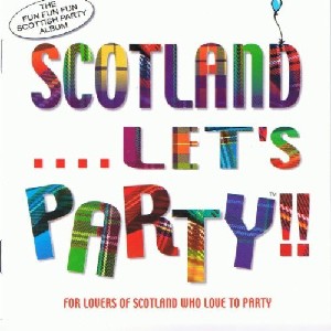 Various Artists - Scotland....Let's party