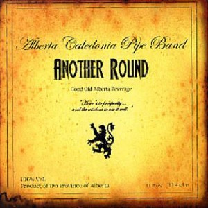 Alberta Caledonia Pipe Band - Another Round
