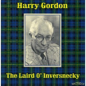 Harry Gordon - The Laird o' Inversnecky