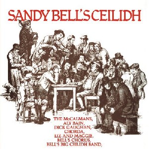 Celtic Collections - Celtic Collections vol 10 - Sandy Bell's Ceilidh - From Edinburgh's Famous Folk Bar
