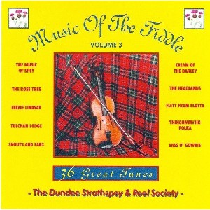 Dundee Strathspey and Reel Society - Music of the Fiddle Volume 3