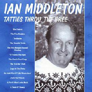 Ian Middleton - Tatties Throu' the Bree