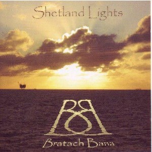 Bratach Bana - Shetland Lights