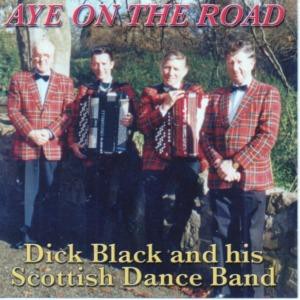 Dick Black and His Scottish Dance Band - Aye on the Road