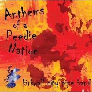 Kirkwall City Pipe Band - Anthems of a Peedie Nation
