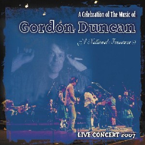 Various Artists - A Celebration of the Music of Gordon Duncan: Live Concerts 2007