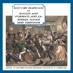 Scottish Tradition Series - Scottish Tradition Volume 23: Wooed and Married and Aa (Songs, Tunes and Customs)