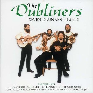 Dubliners - Seven Drunken Nights