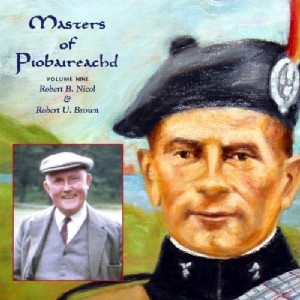 Robert B. Nicol - Masters of Piobaireachd Vol 9