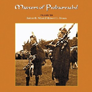 Robert B. Nicol - Masters of Piobaireachd Vol 10