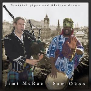 Jimi McRae (Jimi the Piper) & Sam Okoo - Scottish pipes and African drums