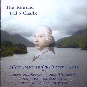 Alan Reid and Rob van Sante - The Rise and Fall o' Charlie
