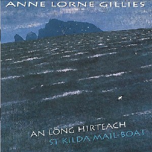 Anne Lorne Gillies - An Long Hirteach / St Kilda Mail-Boat