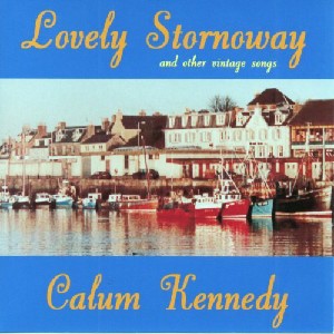 Calum Kennedy - Lovely Stornoway Calum Kennedy - Lovely Stornoway
