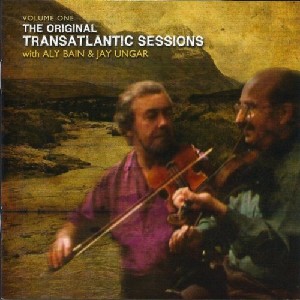 Transatlantic Sessions - The Original Transatlantic Sessions: Volume One