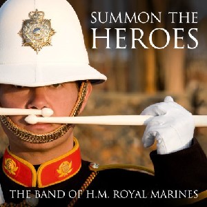 Band of H.M. Royal Marines - Summon the Heroes