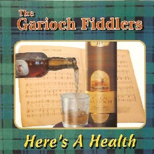 Garioch Fiddlers - Here's a Health