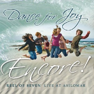 Reel of Seven - Dance for Joy - Encore - Live at Asilomar