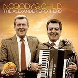 Alexander Brothers - Nobody's Child - CD plus Bonus DVD