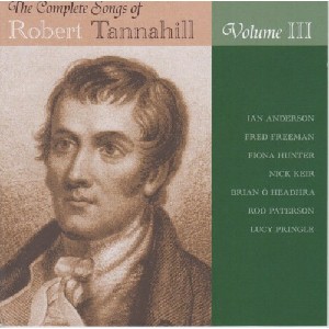 Various Artists - Complete Songs of Robert Tannahill Volume  3