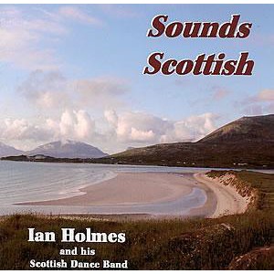 Ian Holmes & His Scottish Dance Band - Sounds Scottish