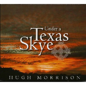 Hugh Morrison - Under a Texas Skye