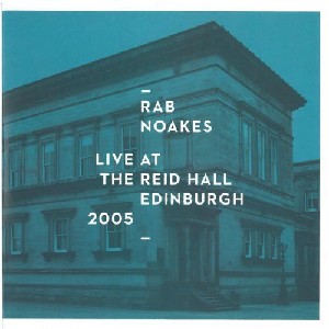 Rab Noakes - Live At Reid Hall