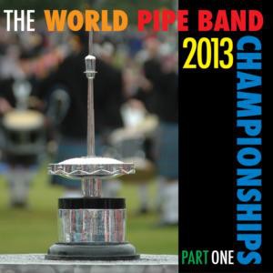 Various Pipe Bands - World Pipe Band Championships 2013 -  Part 1