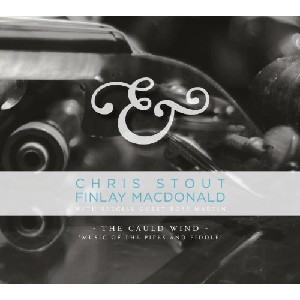 Chris Stout & Finlay Macdonald - The Cauld Wind