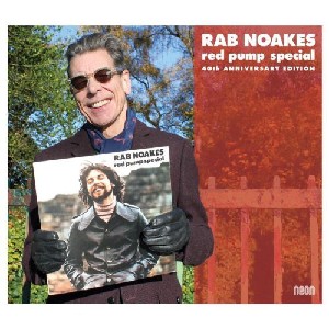 Rab Noakes - Red Pump Special - 40th Anniversary Edition