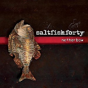 Saltfishforty - Netherbow