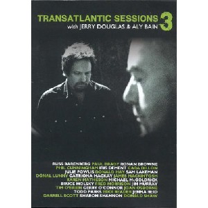 Transatlantic Sessions - Jerry Dougas & Aly Bain- The Transatlantic Sessions 3
