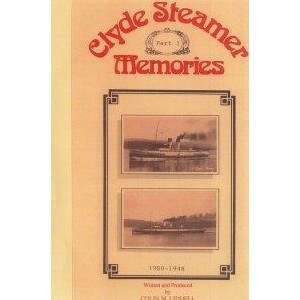 Colin M. Liddell - Clyde Steamer Memories Part 1 (1872 - 1948)