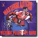 Victoria Police Pipe Band - Masterblasters