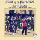 Band Of The Scots Guards - Spirit of the Highlands