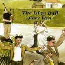 Gary West - The Islay Ball