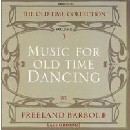 Freeland Barbour - Music For Old Time Dancing Volume 1